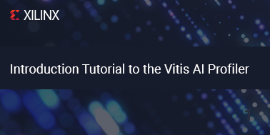 Introduction Tutorial to the Vitis AI Profiler